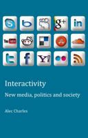 Interactivity: New Media, Politics and Society 1906165440 Book Cover