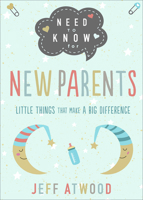 Need to Know for New Parents: Little Things That Make a Big Difference 0736981136 Book Cover