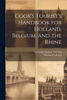 Cook's Tourist's Handbook for Holland, Belgium, and the Rhine 1021267007 Book Cover