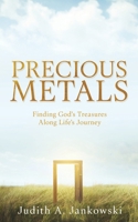 Precious Metals: Finding God's Treasures Along Life's Journey B0F7NT9JL9 Book Cover