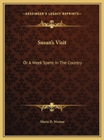 Susan's Visit: Or A Week Spent In The Country 1161672230 Book Cover