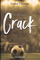 El último crack (Spanish Edition) B0BLFSPJS8 Book Cover