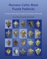 Romano-Celtic Mask Puzzle Padlocks: A Study in Their Design, Technology and Security 1784915645 Book Cover