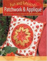 Fun and Fabulous Patchwork & Applique Gifts: 40 Quick-to-Stitch Projects 0715324810 Book Cover