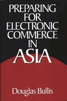 Preparing for Electronic Commerce in Asia 1567202063 Book Cover
