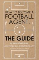 How to Become a Football Agent: The Guide 1789014395 Book Cover