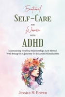 Emotional Self-Care For Women With ADHD B0BTRKMPX3 Book Cover