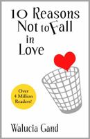 10 Reasons Not to Fall in Love 0692223606 Book Cover