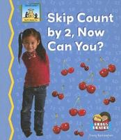 Skip Count by 2, Now Can You? 1599285452 Book Cover