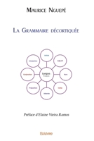 La Grammaire décortiquée (French Edition) 2414524847 Book Cover