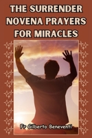 The Surrender Novena Prayers For Miracles B0CQPHSM3T Book Cover