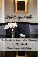 Reflections from the Mirrors of My Mind: Poems, Prayers, and Writings 1985829177 Book Cover