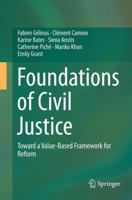 Foundations of Civil Justice: Toward a Value-Based Framework for Reform 3319187740 Book Cover