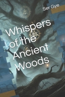Whispers of the Ancient Woods (Realm of Crihalla) B0DR24P6YW Book Cover