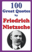 100 Great Quotes by Friedrich Nietzsche B0CP4BD5D1 Book Cover