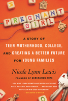 Pregnant Girl: A Story of Teen Motherhood, College, and Creating a Better Future for Young Families 0807055611 Book Cover