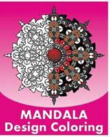 Mandala Coloring Design: Inspire Creativity, Stress Relief Coloring Book,50 Graphic Design Coloring Art, Coloring Painting and Meditation 1530904978 Book Cover