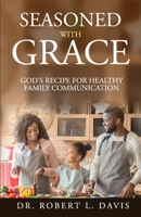 Seasoned with Grace: God's Recipe For Healthy Family Communication B08R9QM9PS Book Cover