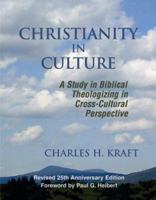 Christianity In Culture: A Study In Dynamic Biblical Theologizing In Cross-cultural Perspective 088344075X Book Cover