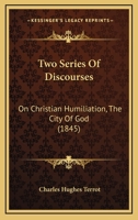 Two Series Of Discourses: On Christian Humiliation, The City Of God 1104516756 Book Cover