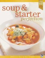 Soup &Amp; Starter Perfection 1865157686 Book Cover