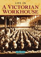 Life In A Victorian Workhouse 1841653381 Book Cover
