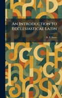 An Introduction to Ecclesiastical Latin 1025505425 Book Cover