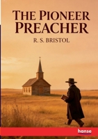 The Pioneer Preacher 3348153972 Book Cover