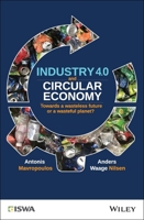Industry 4.0 and Circular Economy: Towards a Wasteless Future or a Wasteful Planet? 1119699274 Book Cover