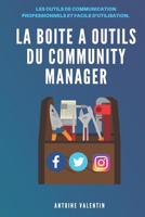 La boite à outils de Community Manager: L'ensembles des outils pour une communication professionnelle sur Facebook, Twitter, Instagram, Linkedin, etc... (French Edition) 109544140X Book Cover