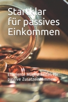 Startklar f�r passives Einkommen: Effiziente M�glichkeiten f�r passive Zusatzeinkommen 1671813367 Book Cover