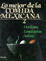 Lo mejor de la cocina Mexicana/ The Best of Mexican Cooking: Verduras, ensaladas, salsas/ Vegetables, Salads, and Sauces (Spanish Edition) 9682428769 Book Cover