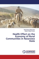 Health Effect on the Economy of Rural Communities in Nasarawa State 6135823299 Book Cover
