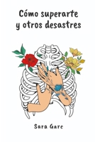 Cómo superarte y otros desastres B0CGTMGFWW Book Cover