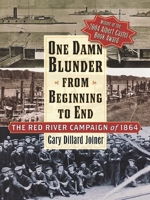 One Damn Blunder from Beginning to End: The Red River Campaign of 1864 (American Crisis Series) B00GILEA3S Book Cover