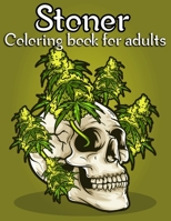 Stoner Coloring book For Adults: An Adult Coloring Book with more than 25 Illustrations for Stress Relief and Relaxation. coloring book for adults B094259YC3 Book Cover