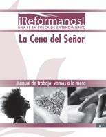 La Cena del Señor [Lord's Supper SPANISH]: Manual de trabajo: vamos a la mesa (Spanish Edition) 0804202613 Book Cover