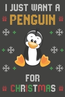 I Just Want A Penguin For Christmas: Christmas Gifts Penguin Cover Blank Lined Notebooks, Journals, Planners and Diaries to Write In | For Penguin Lovers 1712051199 Book Cover