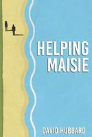 Helping Maisie 109126905X Book Cover