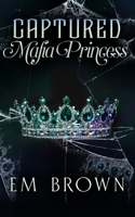 Captured Mafia Princess 1950129470 Book Cover