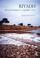 Riyadh: Transforming a Desert City 0367485176 Book Cover