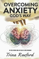 Overcoming Anxiety GOD's Way B0G2LB3VK9 Book Cover