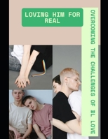 Loving Him for Real: Overcoming the Challenges of BL Love B0FGHRMJSC Book Cover