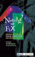 Nothing to Fix: Medicalisation of Sexual Orientation and Gender Identity 9351508900 Book Cover