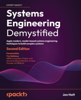 Systems Engineering Demystified: Apply modern, model-based systems engineering techniques to build complex systems, 2nd Edition 1804610682 Book Cover