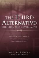 The Third Alternative: Christian Self-Government 1591602327 Book Cover