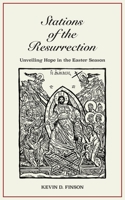 Stations of the Resurrection: Unveiling Hope in the Easter Season 097862937X Book Cover