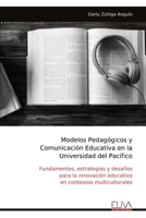 Modelos Pedagógicos y Comunicación Educativa en la Universidad del Pacífico: Fundamentos, estrategias y desafíos para la innovación educativa en contextos multiculturales (Spanish Edition) 999933010X Book Cover