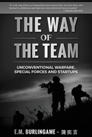 The Way of the Team: Unconventional Warfare, Special Forces and Startups (Leadership) 1709795123 Book Cover