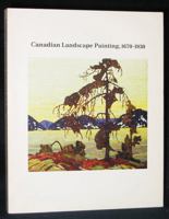 Canadian landscape painting, 1670-1930;: The artist and the land 0299970078 Book Cover